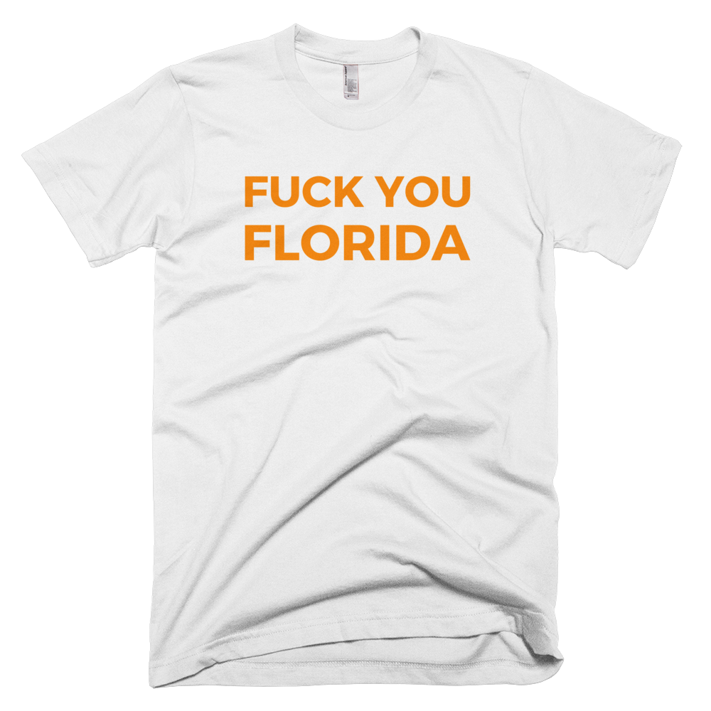 best of From shirt you Fuck florida