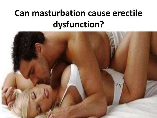 Can masturbation cause erectile dysfunction