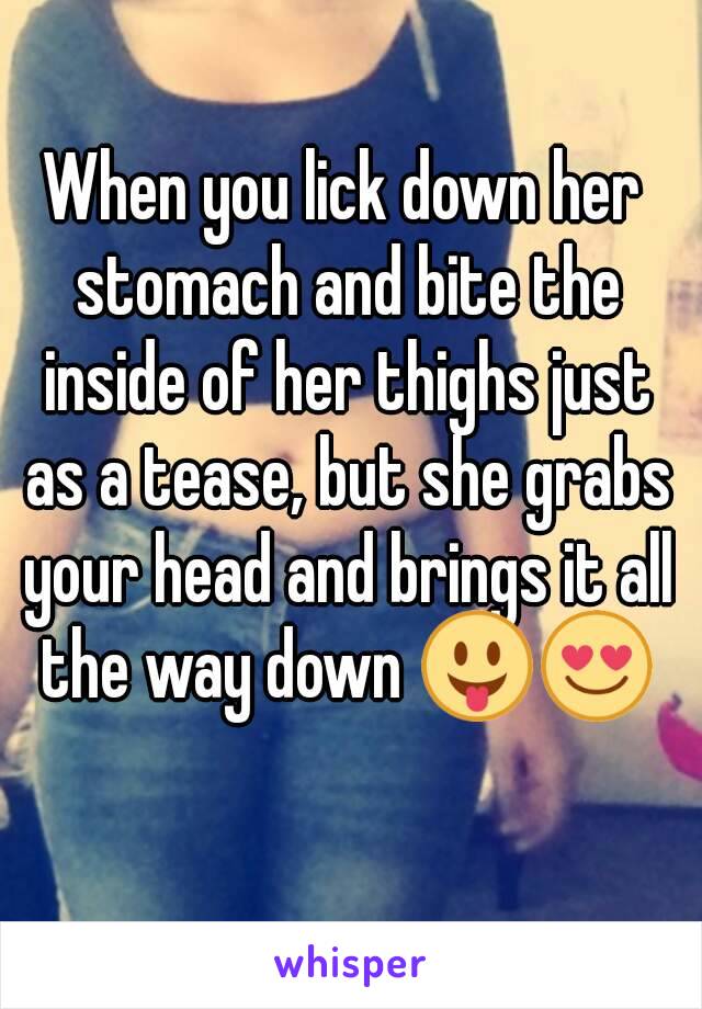 best of Your thighs lick I inner