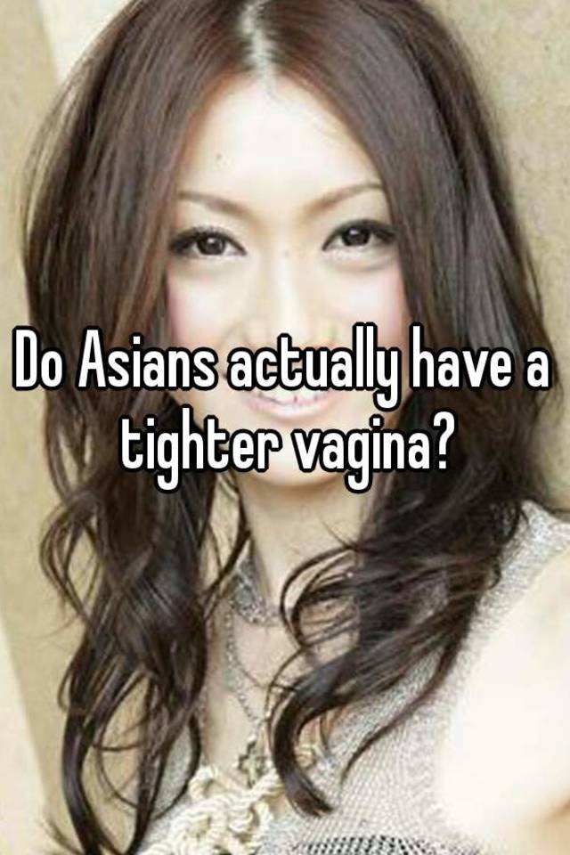 Luna reccomend Asian smaller vaginas