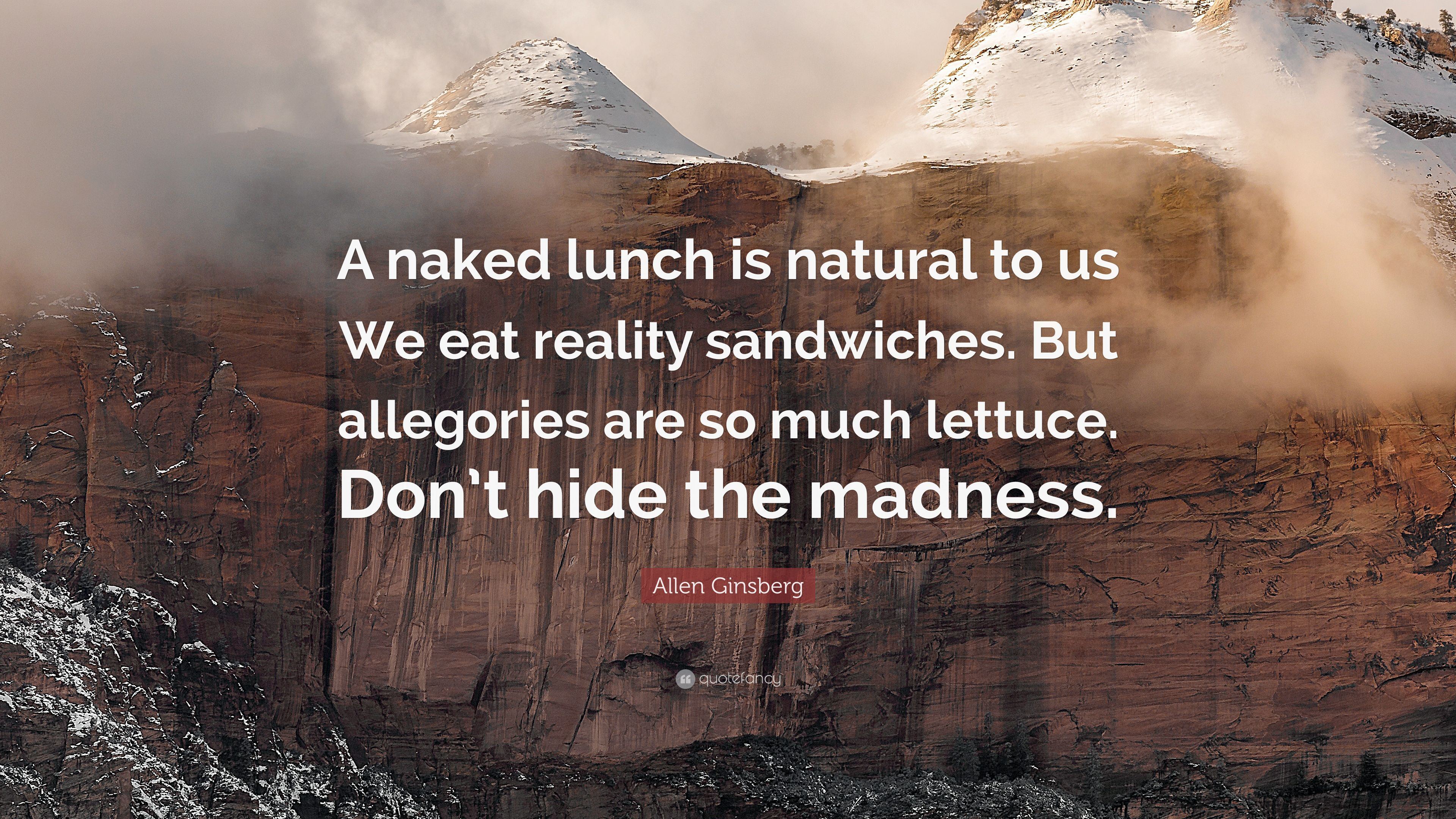 A naked lunch is natural to us
