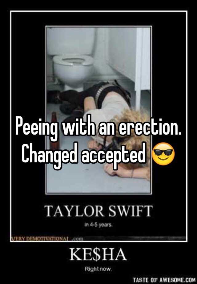 Erection and peeing