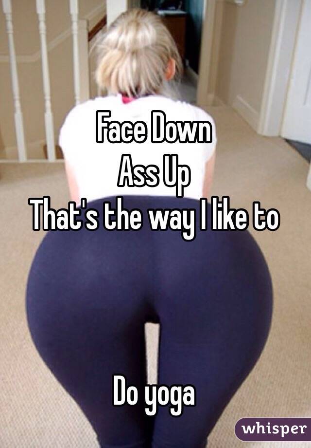 Face down ass up thats