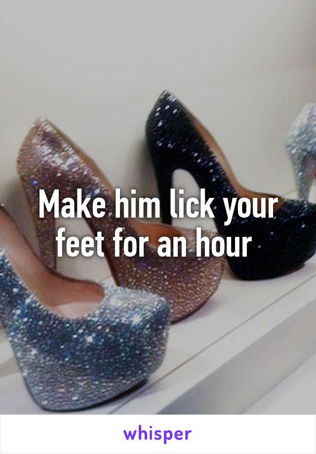 best of Lick feet Him my