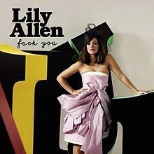 Bird reccomend Fuck you by lilly allen