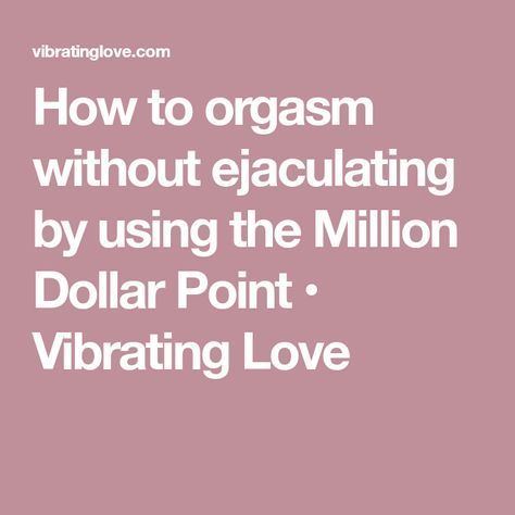 Orgasm without ejeculation