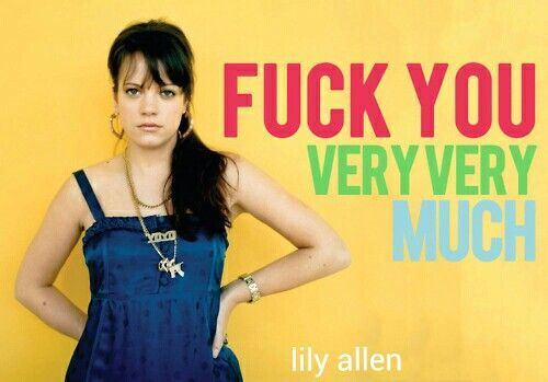 Leo reccomend Fuck you by lilly allen