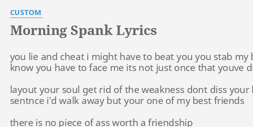 best of Lyrics Custom morning spank
