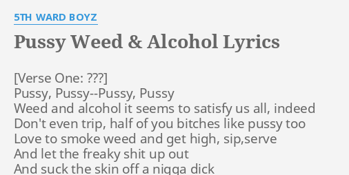 best of Alcohol Pussy weed and