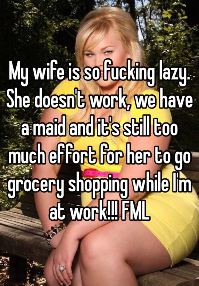 best of My wife is fucking lazy Help
