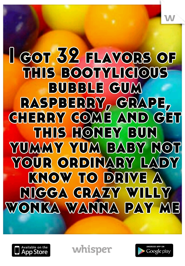 best of 32 bubblegum flavors bootylicious this I got of