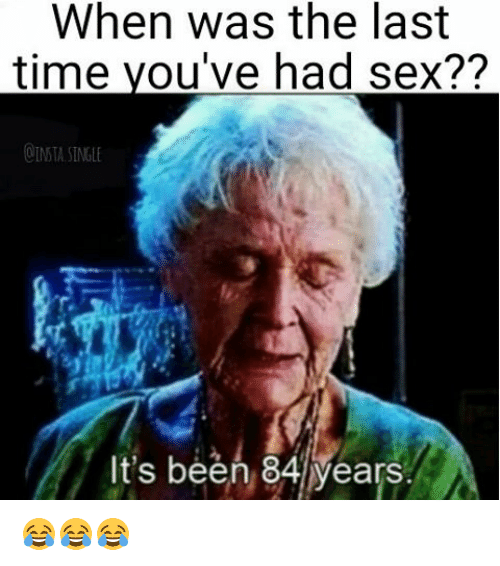 The last time i had sex